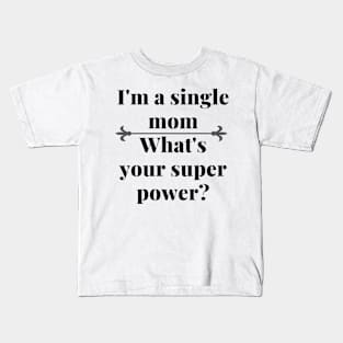 single mom gift Kids T-Shirt